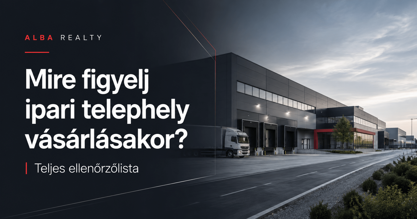 Mire figyelj ipari telephely vásárlásakor? Teljes ellenőrzőlista